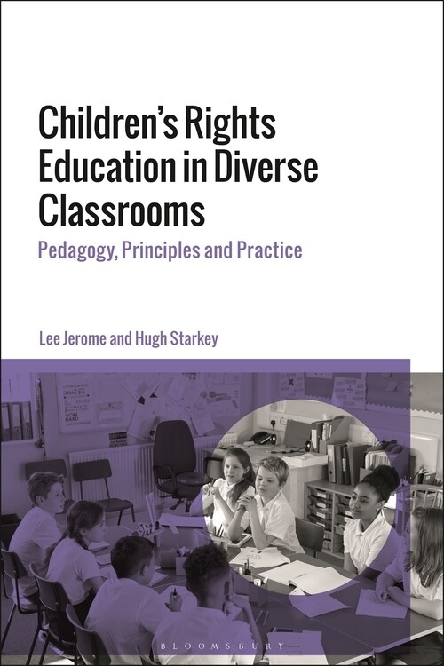 Childrens Rights Education in Diverse Classrooms : Pedagogy, Principles and Practice (Hardcover)