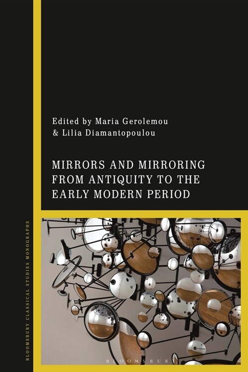 Mirrors and Mirroring from Antiquity to the Early Modern Period (Paperback)