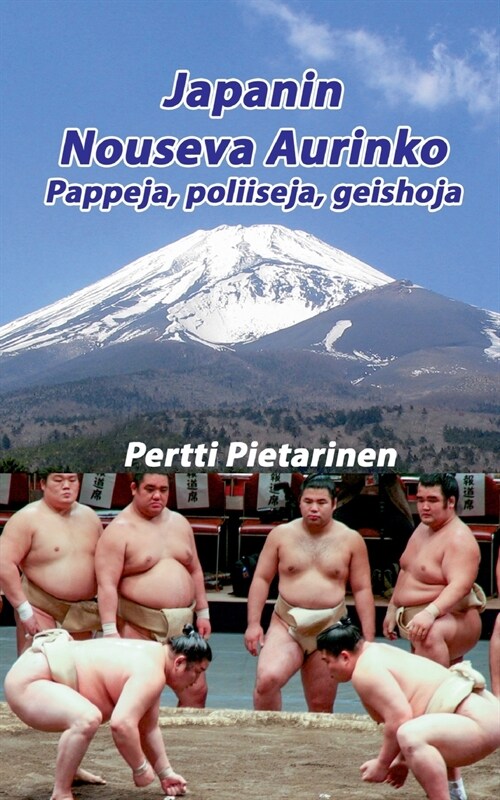 Japanin Nouseva Aurinko: Pappeja, poliiseja, geishoja (Paperback)