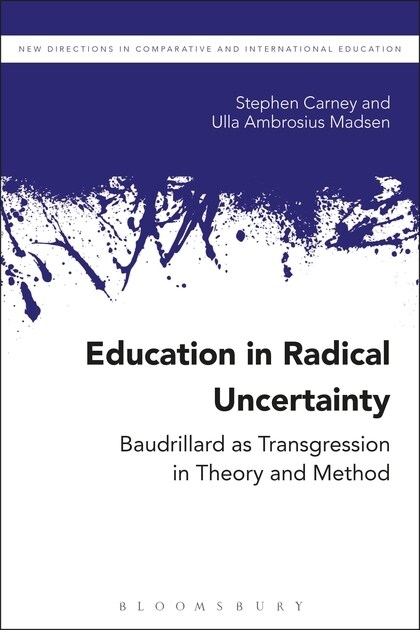 Education in Radical Uncertainty : Transgression in Theory and Method (Hardcover)