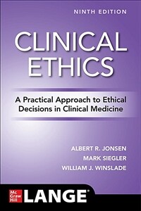 Clinical ethics : a practical approach to ethical decisions in clinical medicine