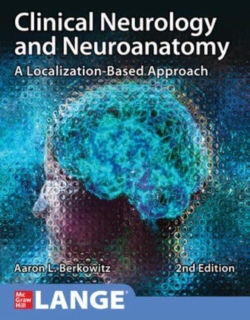 Clinical Neurology and Neuroanatomy: A Localization-Based Approach, Second Edition (Paperback, 2)