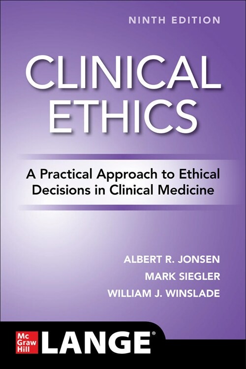 Clinical Ethics: A Practical Approach to Ethical Decisions in Clinical Medicine, Ninth Edition (Paperback, 9)