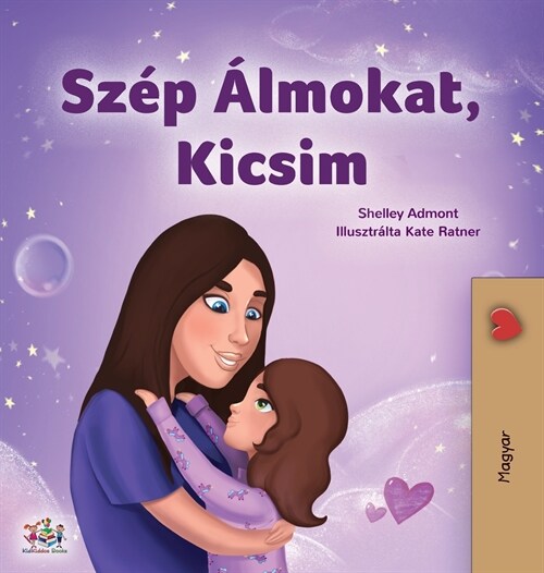 Sweet Dreams, My Love (Hungarian Childrens Book) (Hardcover)
