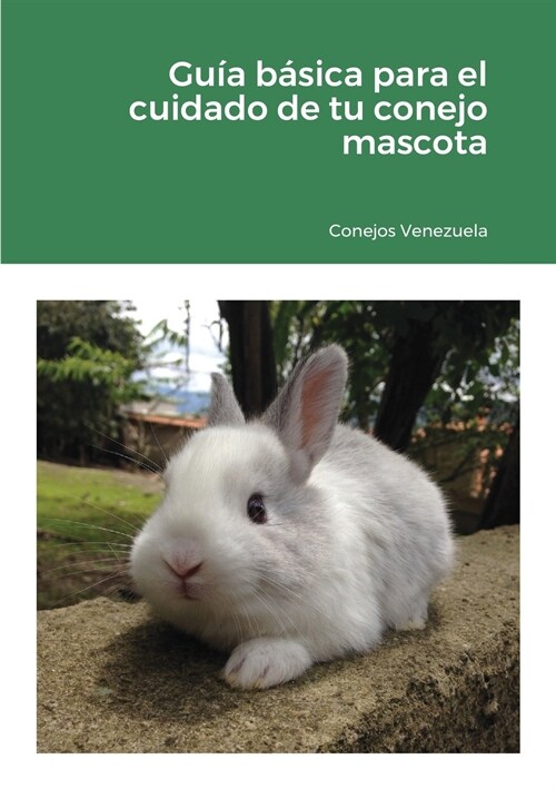 Gu? b?ica para el cuidado de tu conejo mascota: 2020 (Paperback)