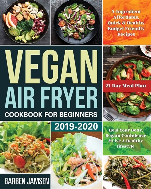 Vegan Air Fryer Cookbook for Beginners 2019-2020 (Paperback)