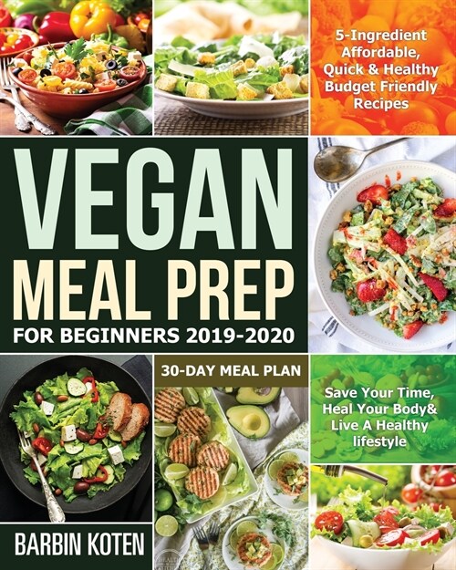 Vegan Meal Prep for Beginners 2019-2020 (Paperback)