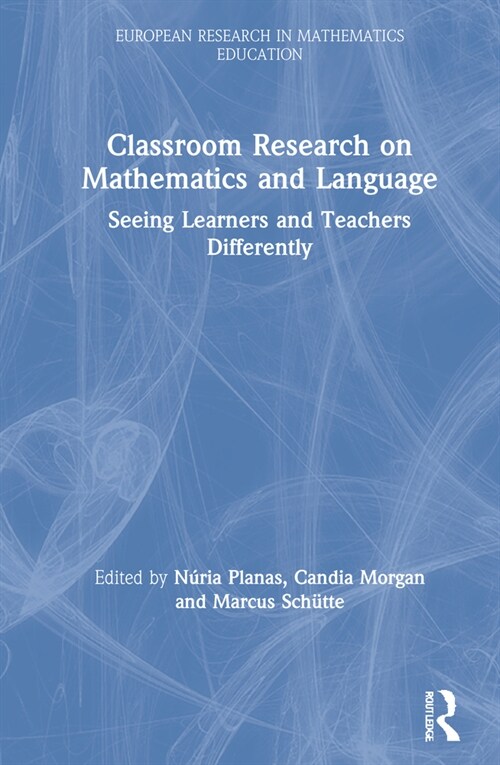Classroom Research on Mathematics and Language : Seeing Learners and Teachers Differently (Hardcover)
