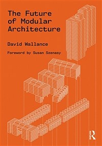 The Future of Modular Architecture (Paperback, 1)