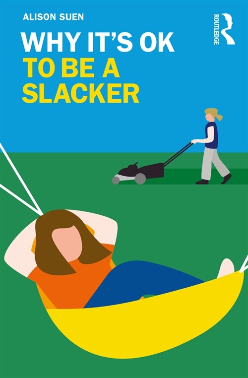 Why Its OK to Be a Slacker (Paperback, 1)