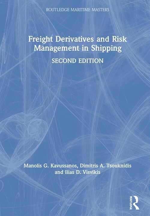 Freight Derivatives and Risk Management in Shipping (Hardcover, 2 ed)