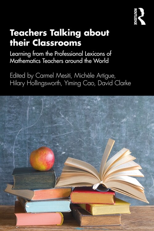 Teachers Talking about their Classrooms : Learning from the Professional Lexicons of Mathematics Teachers around the World (Paperback)