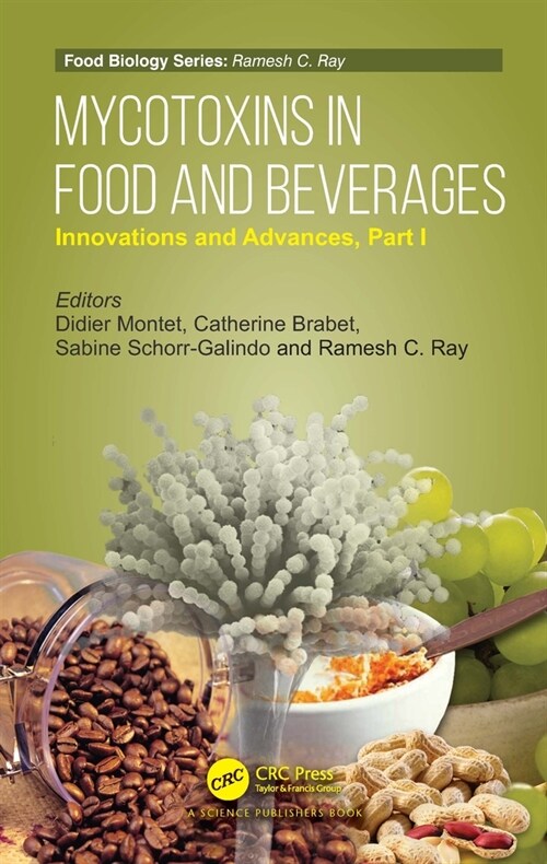 Mycotoxins in Food and Beverages : Innovations and Advances Part I (Hardcover)