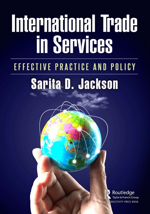 International Trade in Services : Effective Practice and Policy (Hardcover)