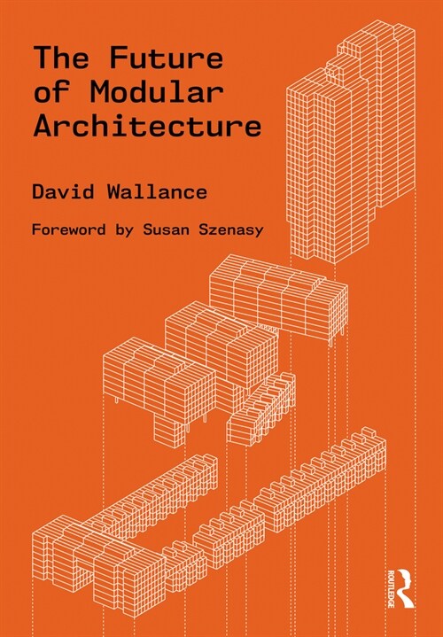 The Future of Modular Architecture (Paperback, 1)