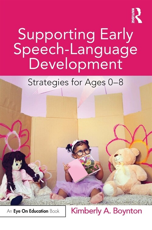 Supporting Early Speech-Language Development : Strategies for Ages 0-8 (Paperback)