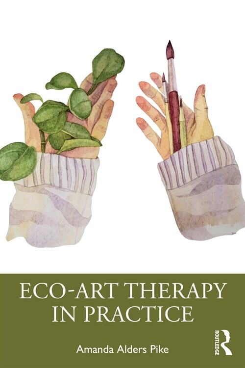 Eco-Art Therapy in Practice (Paperback, 1)