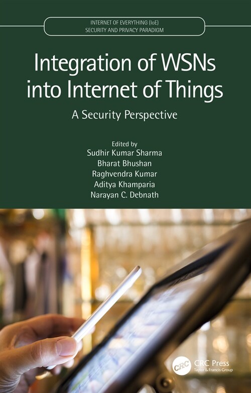 Integration of WSNs into Internet of Things : A Security Perspective (Hardcover)