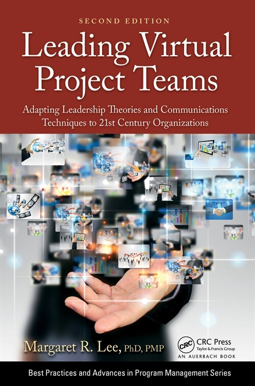 Leading Virtual Project Teams : Adapting Leadership Theories and Communications Techniques to 21st Century Organizations (Paperback, 2 ed)