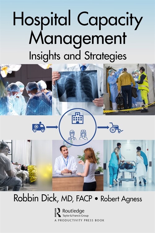 Hospital Capacity Management : Insights and Strategies (Hardcover)