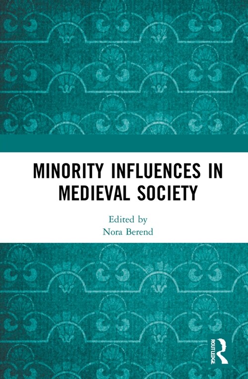 Minority Influences in Medieval Society (Hardcover, 1)