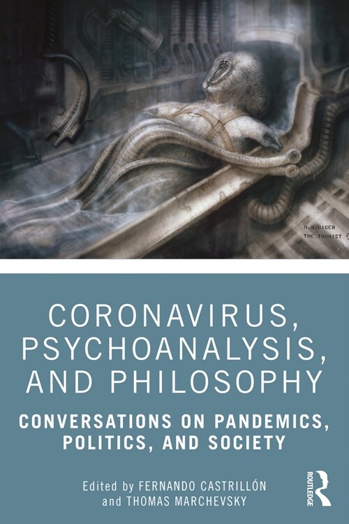 Coronavirus, Psychoanalysis, and Philosophy : Conversations on Pandemics, Politics and Society (Paperback)