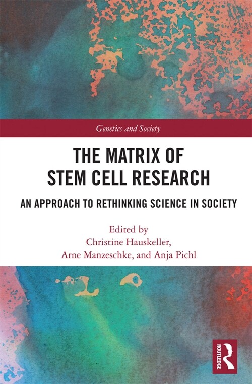 The Matrix of Stem Cell Research : An Approach to Rethinking Science in Society (Paperback)