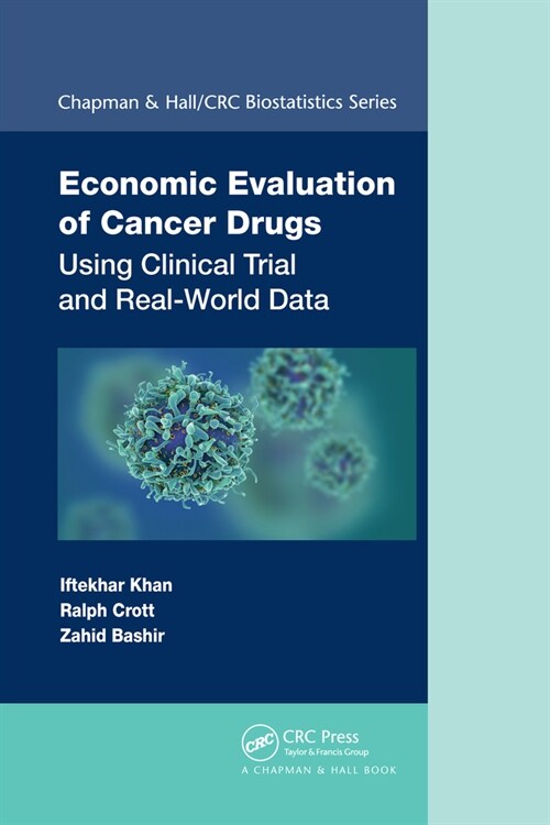 Economic Evaluation of Cancer Drugs : Using Clinical Trial and Real-World Data (Paperback)