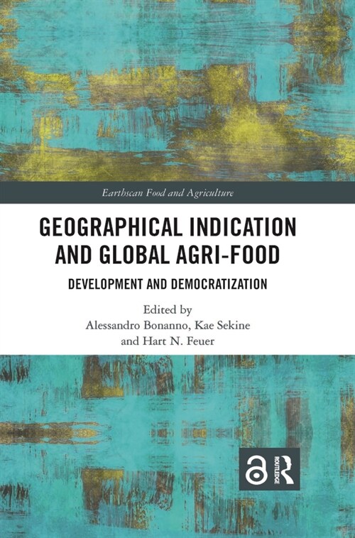 Geographical Indication and Global Agri-Food : Development and Democratization (Paperback)