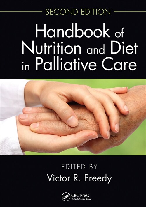Handbook of Nutrition and Diet in Palliative Care, Second Edition (Paperback, 2 ed)