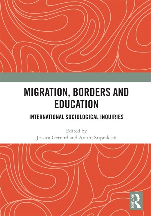 Migration, Borders and Education : International Sociological Inquiries (Paperback)