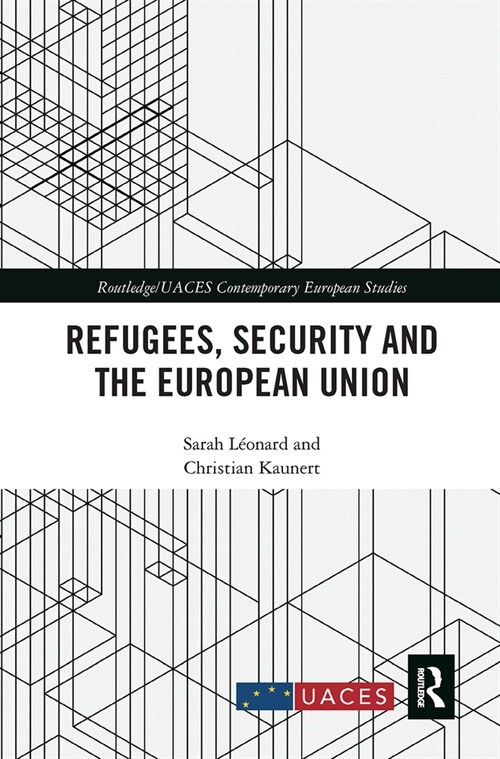 Refugees, Security and the European Union (Paperback, 1)