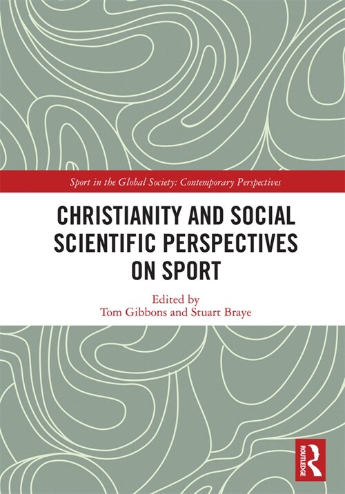 Christianity and Social Scientific Perspectives on Sport (Paperback, 1)