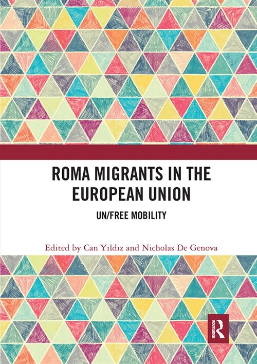 Roma Migrants in the European Union : Un/Free Mobility (Paperback)