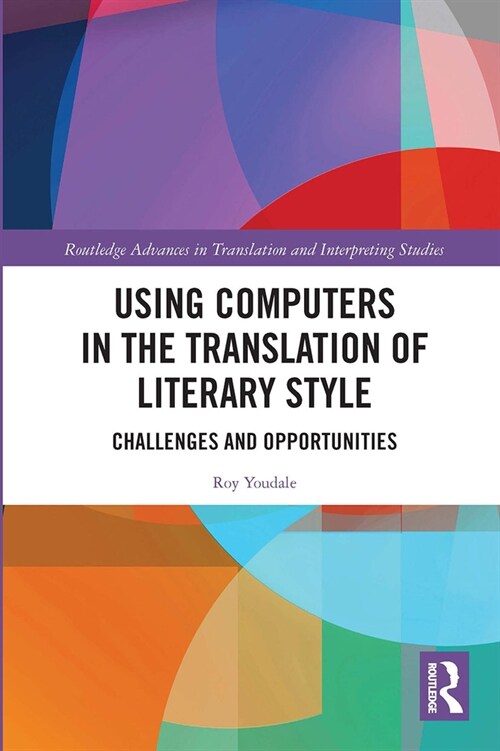 Using Computers in the Translation of Literary Style : Challenges and Opportunities (Paperback)