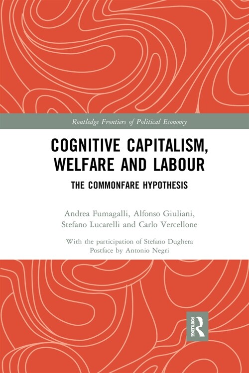 Cognitive Capitalism, Welfare and Labour : The Commonfare Hypothesis (Paperback)