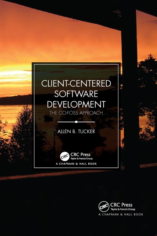 Client-Centered Software Development : The CO-FOSS Approach (Paperback)