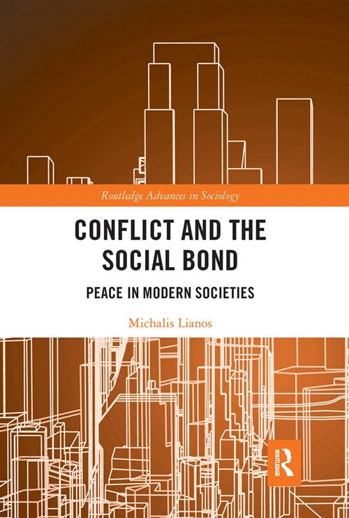 Conflict and the Social Bond : Peace in Modern Societies (Paperback)