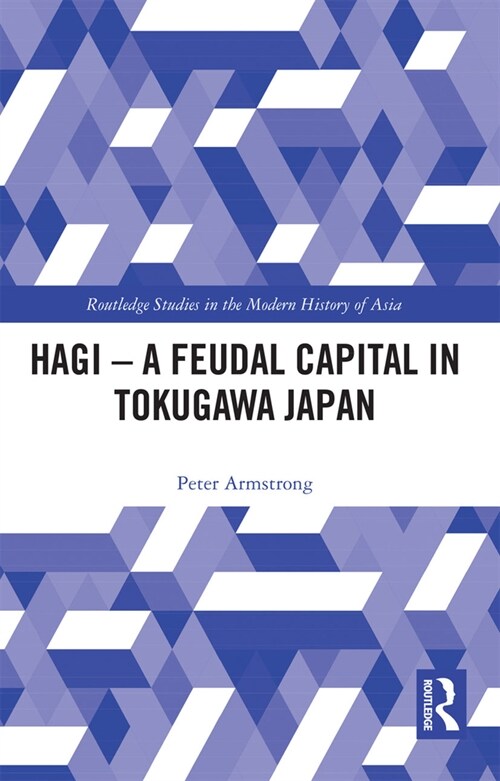 Hagi - A Feudal Capital in Tokugawa Japan (Paperback, 1)