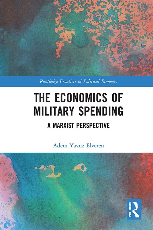 The Economics of Military Spending : A Marxist Perspective (Paperback)