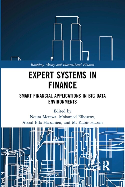 Expert Systems in Finance : Smart Financial Applications in Big Data Environments (Paperback)