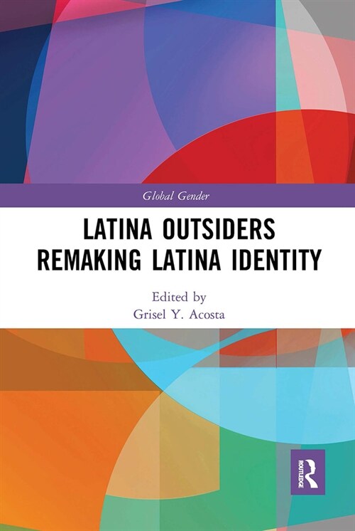 Latina Outsiders Remaking Latina Identity (Paperback, 1)
