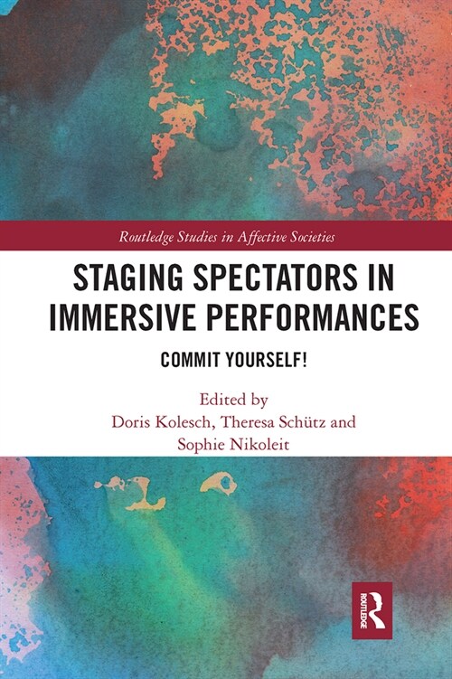 Staging Spectators in Immersive Performances : Commit Yourself! (Paperback)