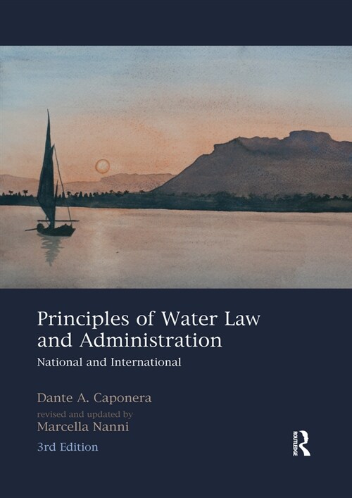 Principles of Water Law and Administration : National and International, 3rd Edition (Paperback, 3 ed)