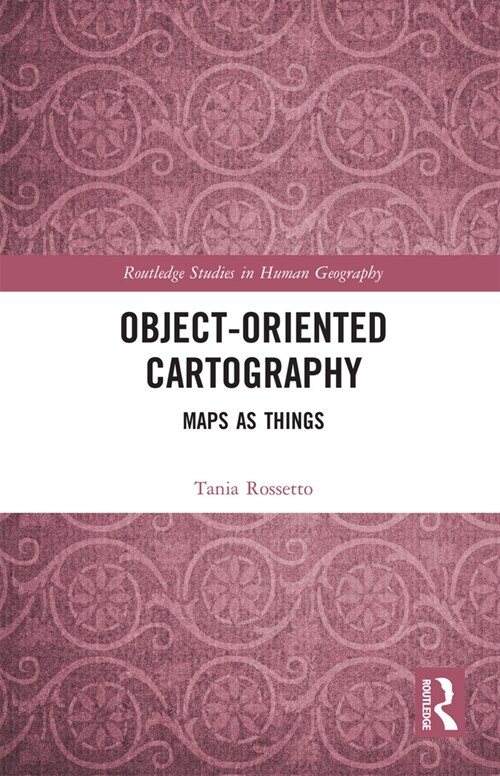 Object-Oriented Cartography : Maps as Things (Paperback)