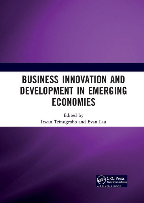 Business Innovation and Development in Emerging Economies : Proceedings of the 5th Sebelas Maret International Conference on Business, Economics and S (Paperback)