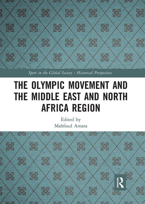 The Olympic Movement and the Middle East and North Africa Region (Paperback, 1)