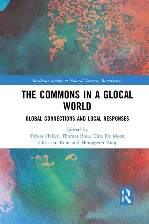 The Commons in a Glocal World : Global Connections and Local Responses (Paperback)