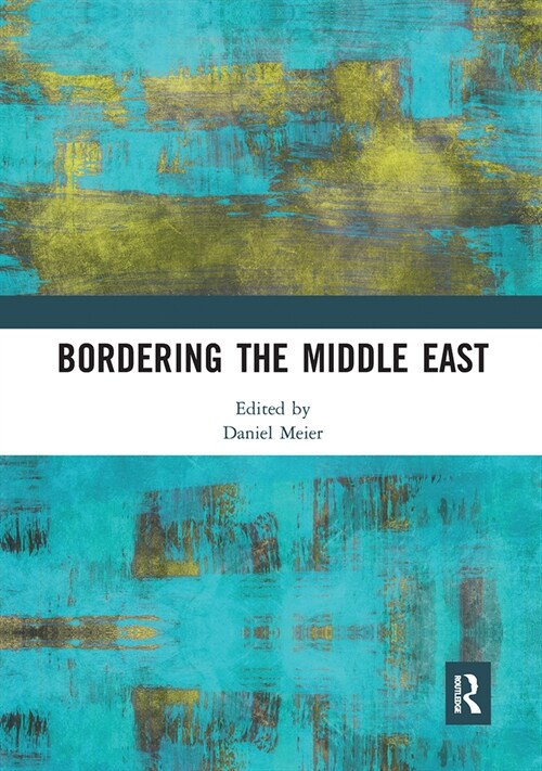 Bordering the Middle East (Paperback, 1)