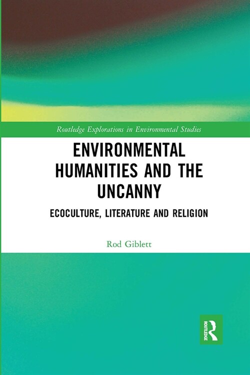 Environmental Humanities and the Uncanny : Ecoculture, Literature and Religion (Paperback)